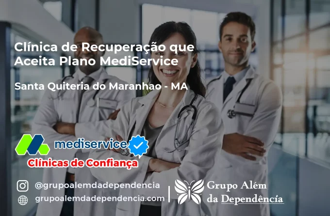 Clínica de Recuperação que Aceita Mediservice em Santa Quitéria do Maranhão - MA