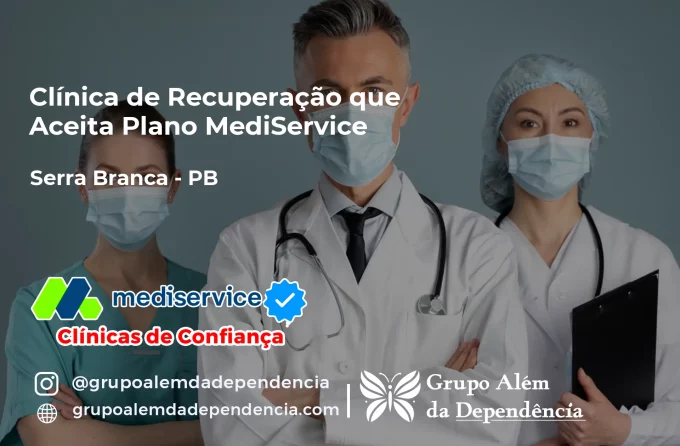 Clínica de Recuperação que Aceita Mediservice em Serra Branca - PB