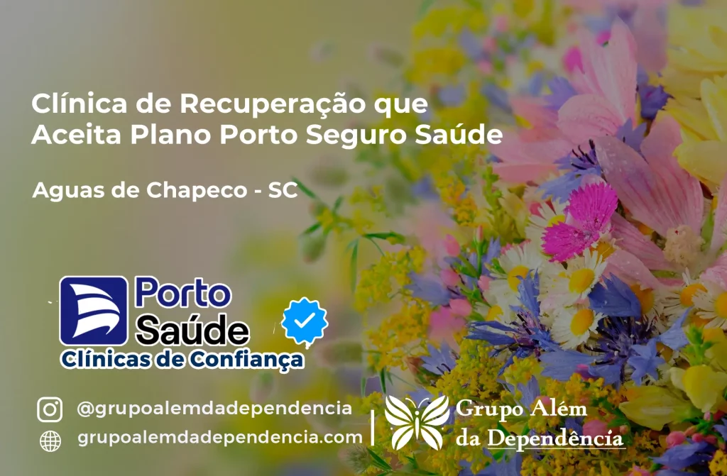 Clínica de Recuperação que Aceita Porto Seguro Saúde em Águas de Chapecó - SC 1 Clínica de Recuperação que Aceita Porto Seguro Saúde em Águas de Chapecó - SC