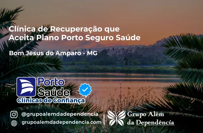 Clínica de Recuperação que Aceita Porto Seguro Saúde em Bom Jesus do Amparo - MG