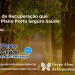 Clínica de Recuperação que Aceita Porto Seguro Saúde em Bujari - AC