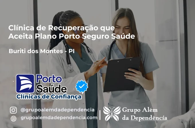 Clínica de Recuperação que Aceita Porto Seguro Saúde em Buriti dos Montes - PI