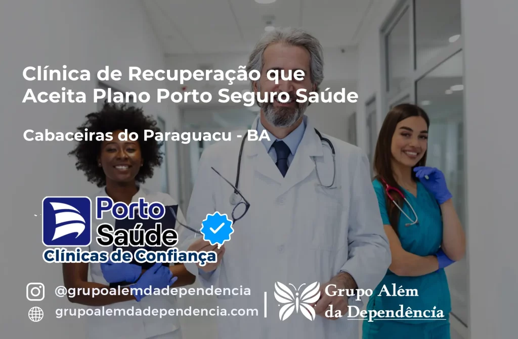 Clínica de Recuperação que Aceita Porto Seguro Saúde em Cabaceiras do Paraguaçu - BA 1 Clínica de Recuperação que Aceita Porto Seguro Saúde em Cabaceiras do Paraguaçu - BA