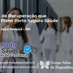 Clínica de Recuperação que Aceita Porto Seguro Saúde em Coronel João Pessoa - RN