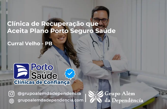 Clínica de Recuperação que Aceita Porto Seguro Saúde em Curral Velho - PB