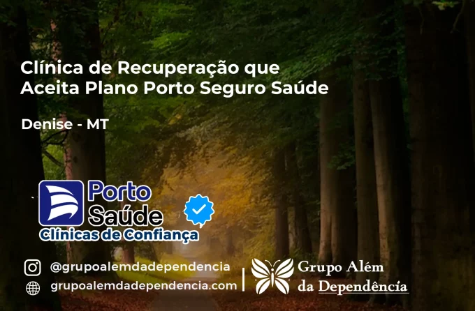 Clínica de Recuperação que Aceita Porto Seguro Saúde em Denise - MT