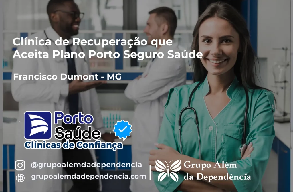 Clínica de Recuperação que Aceita Porto Seguro Saúde em Francisco Dumont - MG 1 Clínica de Recuperação que Aceita Porto Seguro Saúde em Francisco Dumont - MG