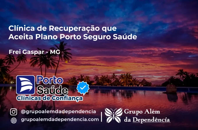 Clínica de Recuperação que Aceita Porto Seguro Saúde em Frei Gaspar - MG