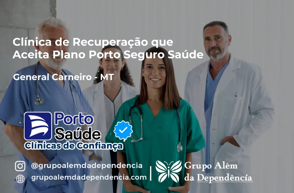 Clínica de Recuperação que Aceita Porto Seguro Saúde em General Carneiro - MT 1 Clínica de Recuperação que Aceita Porto Seguro Saúde em General Carneiro - MT