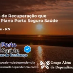 Clínica de Recuperação que Aceita Porto Seguro Saúde em Guamaré - RN