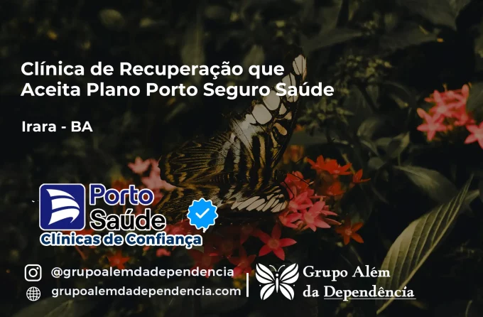 Clínica de Recuperação que Aceita Porto Seguro Saúde em Irará - BA