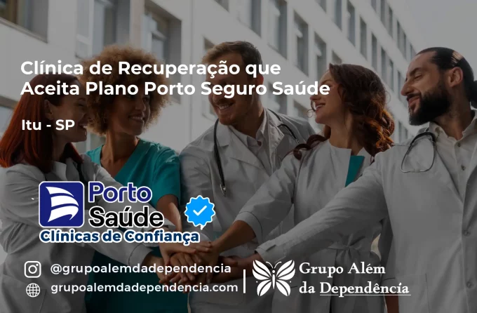 Clínica de Recuperação que Aceita Porto Seguro Saúde em Itu - SP