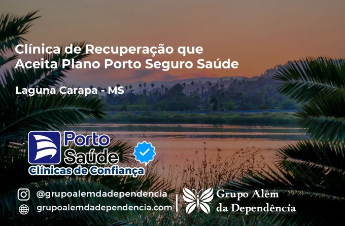 Clínica de Recuperação que Aceita Porto Seguro Saúde em Laguna Carapã - MS