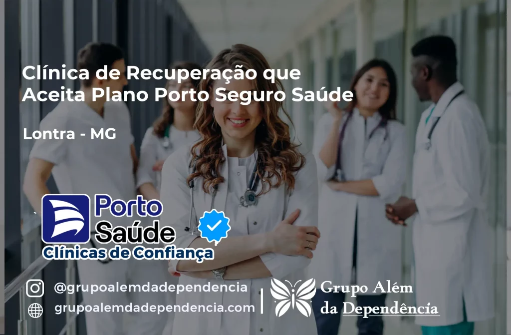 Clínica de Recuperação que Aceita Porto Seguro Saúde em Lontra - MG 1 Clínica de Recuperação que Aceita Porto Seguro Saúde em Lontra - MG