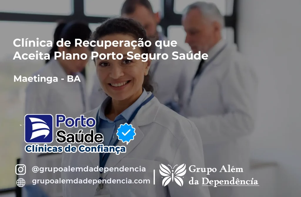 Clínica de Recuperação que Aceita Porto Seguro Saúde em Maetinga - BA 1 Clínica de Recuperação que Aceita Porto Seguro Saúde em Maetinga - BA