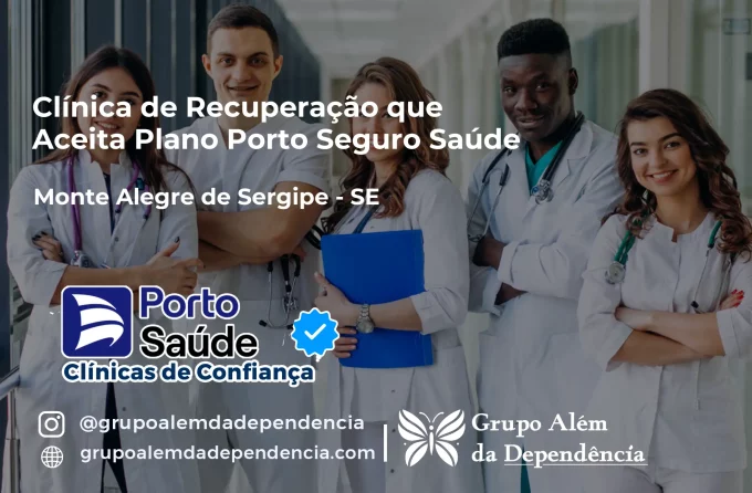 Clínica de Recuperação que Aceita Porto Seguro Saúde em Monte Alegre de Sergipe - SE