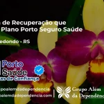 Clínica de Recuperação que Aceita Porto Seguro Saúde em Morro Redondo - RS