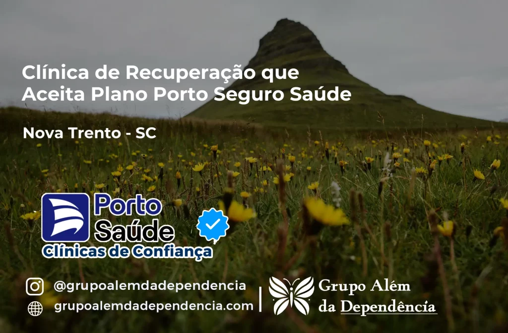 Clínica de Recuperação que Aceita Porto Seguro Saúde em Nova Trento - SC 1 Clínica de Recuperação que Aceita Porto Seguro Saúde em Nova Trento - SC