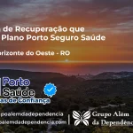 Clínica de Recuperação que Aceita Porto Seguro Saúde em Novo Horizonte do Oeste - RO