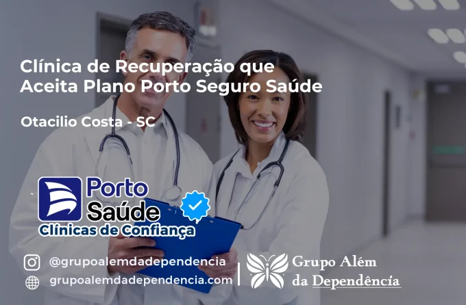 Clínica de Recuperação que Aceita Porto Seguro Saúde em Otacílio Costa - SC