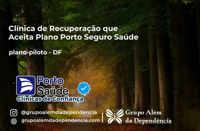 Clínica de Recuperação que Aceita Porto Seguro Saúde em plano-piloto - DF
