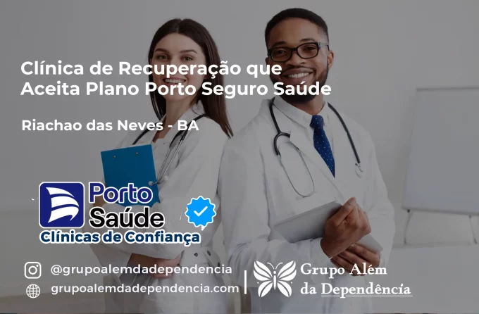 Clínica de Recuperação que Aceita Porto Seguro Saúde em Riachão das Neves - BA