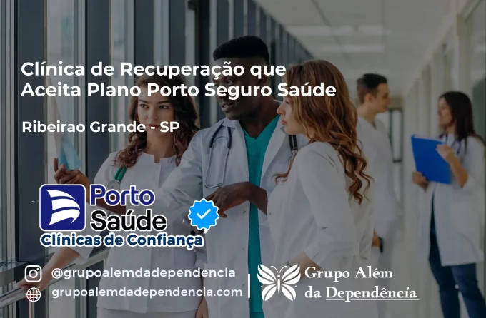 Clínica de Recuperação que Aceita Porto Seguro Saúde em Ribeirão Grande - SP