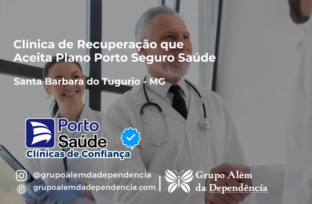 Clínica de Recuperação que Aceita Porto Seguro Saúde em Santa Bárbara do Tugúrio - MG 1 Clínica de Recuperação que Aceita Porto Seguro Saúde em Santa Bárbara do Tugúrio - MG