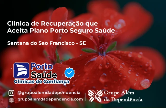 Clínica de Recuperação que Aceita Porto Seguro Saúde em Santana do São Francisco - SE