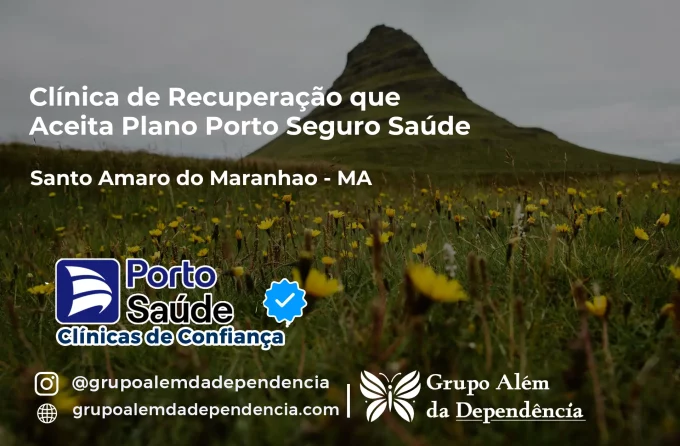 Clínica de Recuperação que Aceita Porto Seguro Saúde em Santo Amaro do Maranhão - MA