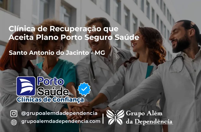 Clínica de Recuperação que Aceita Porto Seguro Saúde em Santo Antônio do Jacinto - MG