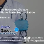 Clínica de Recuperação que Aceita Porto Seguro Saúde em São Bonifácio - SC