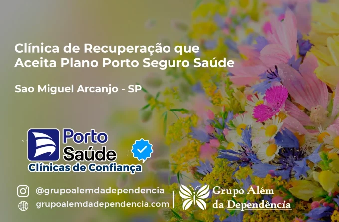 Clínica de Recuperação que Aceita Porto Seguro Saúde em São Miguel Arcanjo - SP