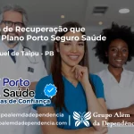 Clínica de Recuperação que Aceita Porto Seguro Saúde em São Miguel de Taipu - PB