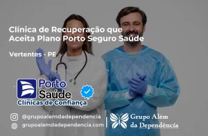 Clínica de Recuperação que Aceita Porto Seguro Saúde em Vertentes - PE