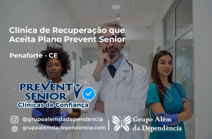 Clínica de Recuperação que Aceita Prevent Senior em Penaforte - CE