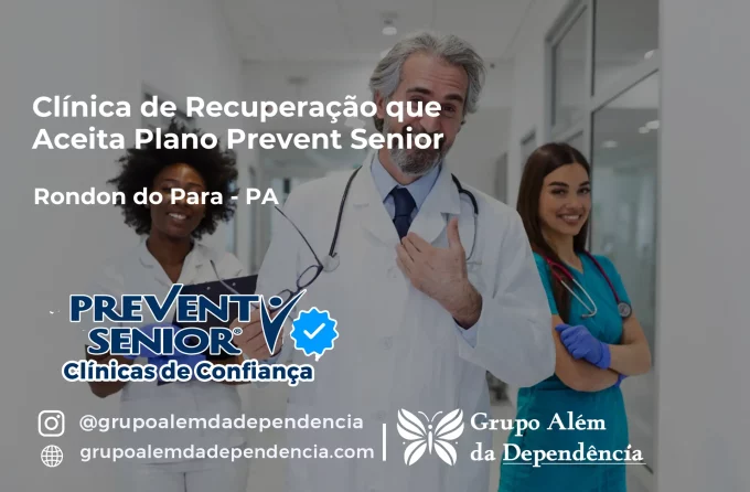 Clínica de Recuperação que Aceita Prevent Senior em Rondon do Pará - PA
