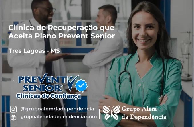Clínica de Recuperação que Aceita Prevent Senior em Três Lagoas - MS