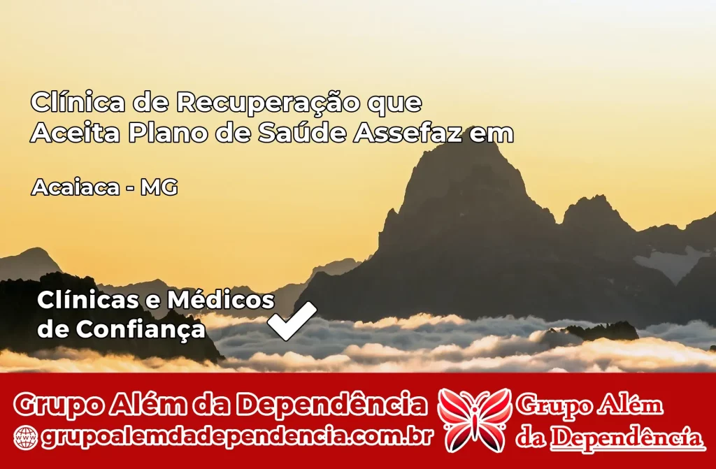 Clínica de Recuperação que Aceita Plano de Saúde Assefaz em Acaiaca – MG 1 Clínica Assefaz em Acaiaca – MG