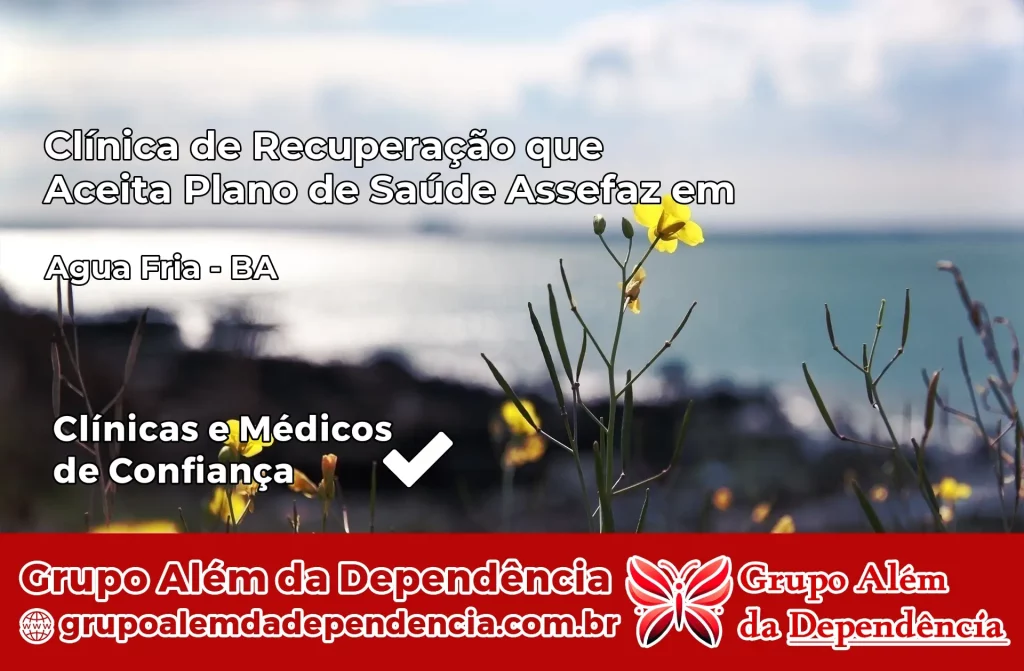 Clínica de Recuperação que Aceita Plano de Saúde Assefaz em Água Fria – BA 1 Clínica Assefaz em Água Fria – BA