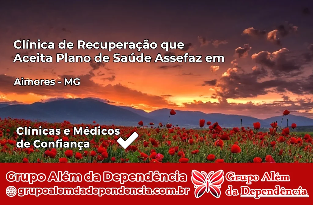 Clínica de Recuperação que Aceita Plano de Saúde Assefaz em Aimorés – MG 1 Clínica Assefaz em Aimorés – MG