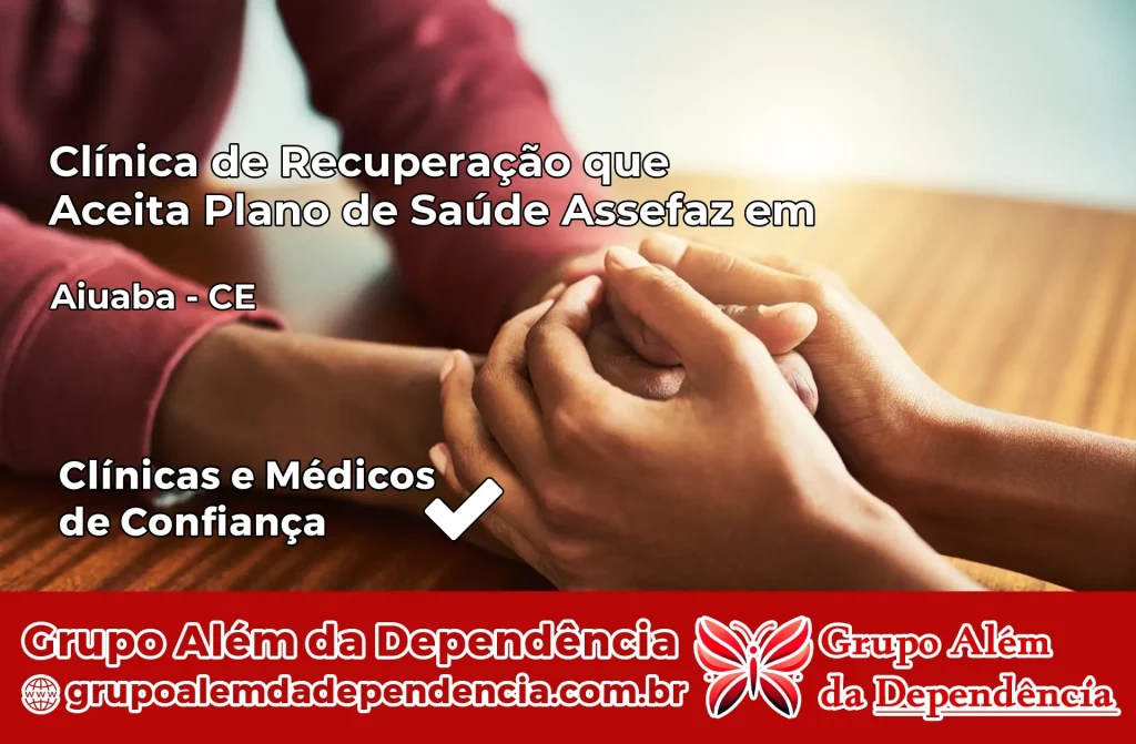 Clínica de Recuperação que Aceita Plano de Saúde Assefaz em Aiuaba – CE 1 Clínica Assefaz em Aiuaba – CE