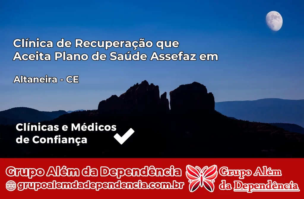 Clínica de Recuperação que Aceita Plano de Saúde Assefaz em Altaneira – CE 1 Clínica Assefaz em Altaneira – CE