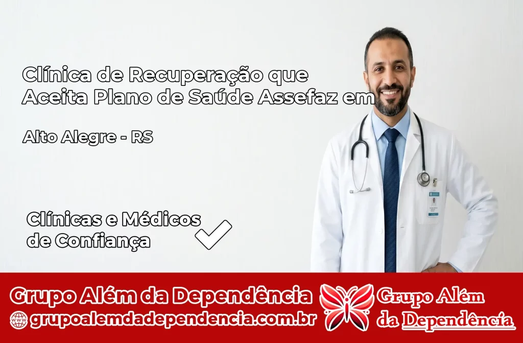 Clínica de Recuperação que Aceita Plano de Saúde Assefaz em Alto Alegre – RS 1 Clínica Assefaz em Alto Alegre – RS