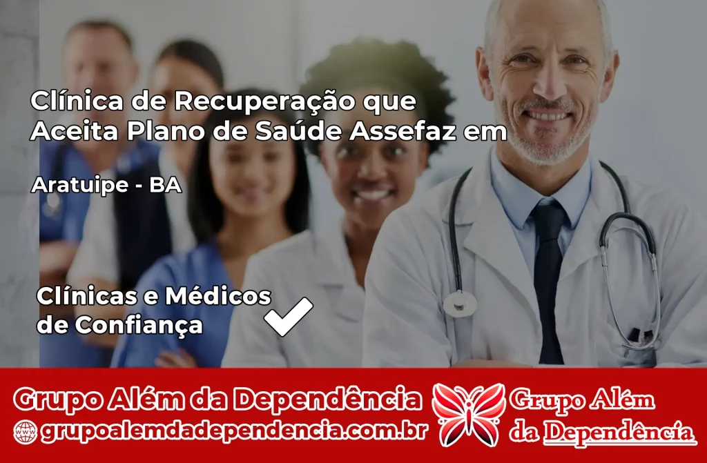 Clínica de Recuperação que Aceita Plano de Saúde Assefaz em Aratuípe – BA 1 Clínica Assefaz em Aratuípe – BA
