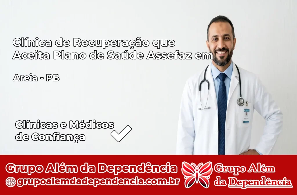 Clínica de Recuperação que Aceita Plano de Saúde Assefaz em Areia – PB 1 Clínica Assefaz em Areia – PB