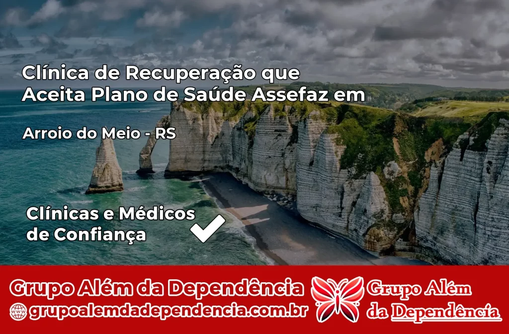 Clínica de Recuperação que Aceita Plano de Saúde Assefaz em Arroio do Meio – RS 1 Clínica Assefaz em Arroio do Meio – RS