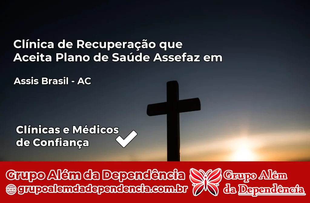 Clínica de Recuperação que Aceita Plano de Saúde Assefaz em Assis Brasil – AC 1 Clínica Assefaz em Assis Brasil – AC
