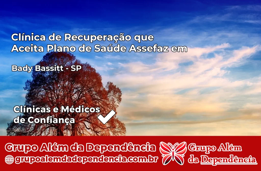 Clínica de Recuperação que Aceita Plano de Saúde Assefaz em Bady Bassitt – SP 1 Clínica Assefaz em Bady Bassitt – SP