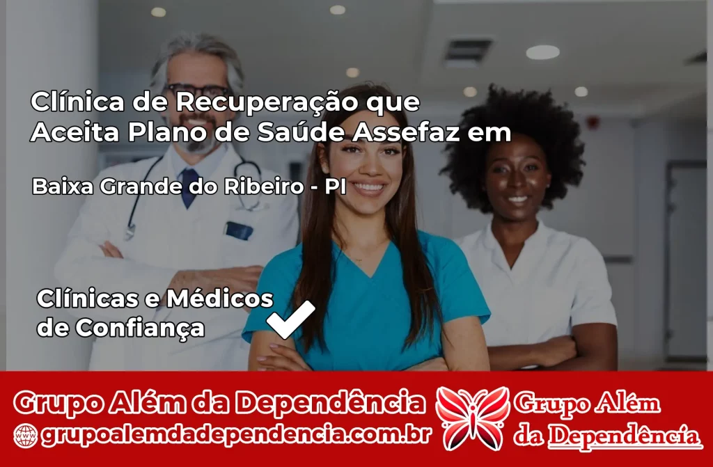 Clínica de Recuperação que Aceita Plano de Saúde Assefaz em Baixa Grande do Ribeiro – PI 1 Clínica Assefaz em Baixa Grande do Ribeiro – PI